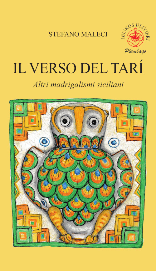 Il verso del tarí. Altri madrigalismi siciliani - Stefano Maleci - Libro - Ibiskos Ulivieri