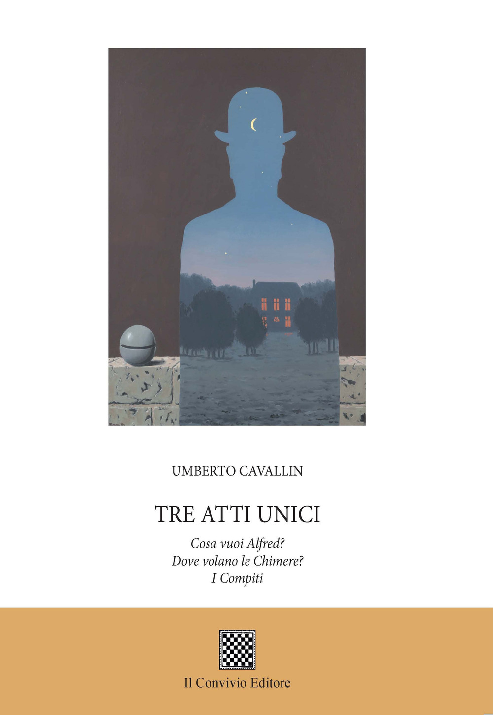 Tre atti unici: Cosa vuoi Alfred?-Dove volano le chimere?-I compiti