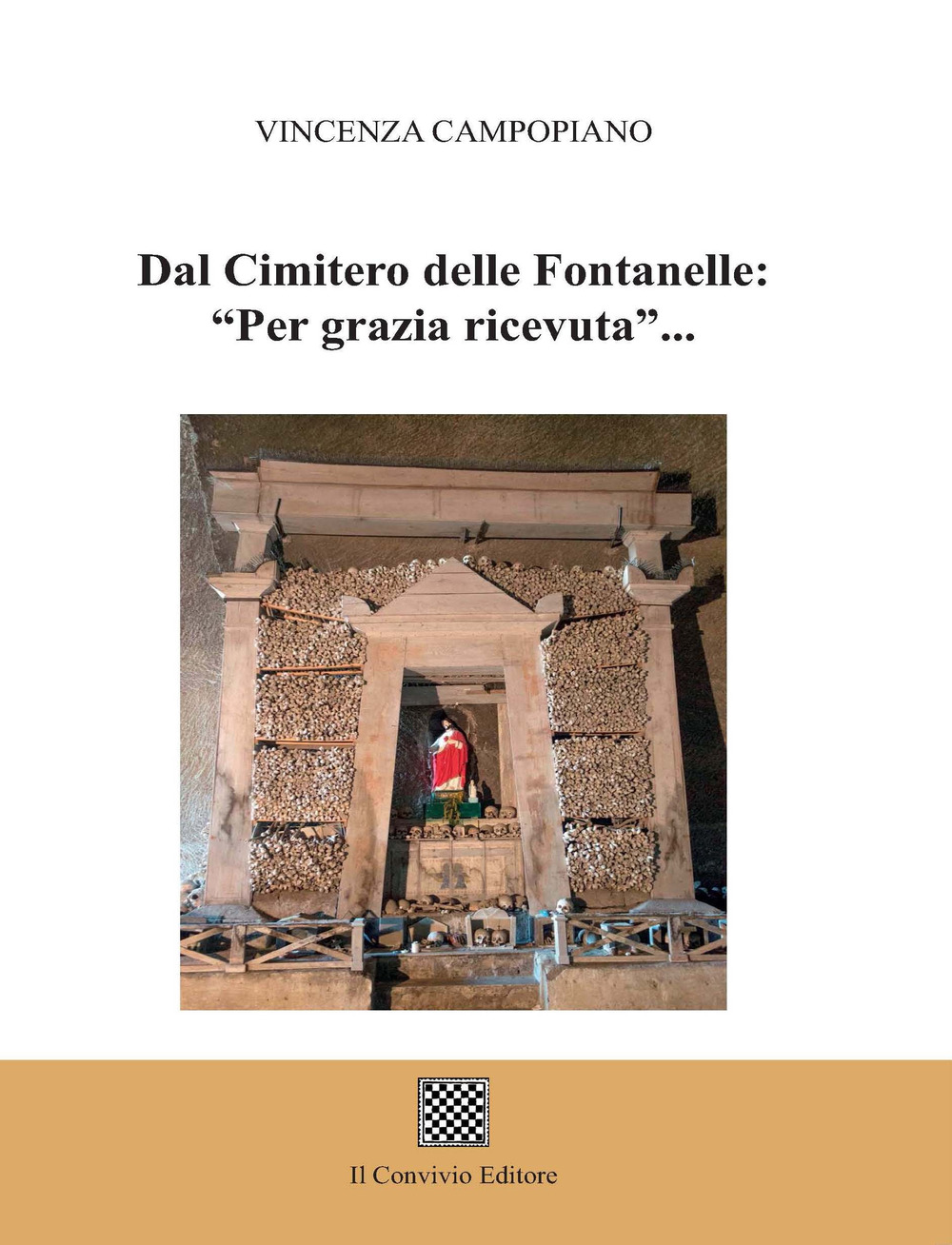 Dal Cimitero delle Fontanelle: «Per grazia ricevuta»...