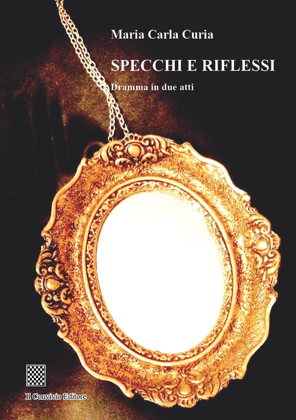 Specchi e riflessi. Dramma in due atti