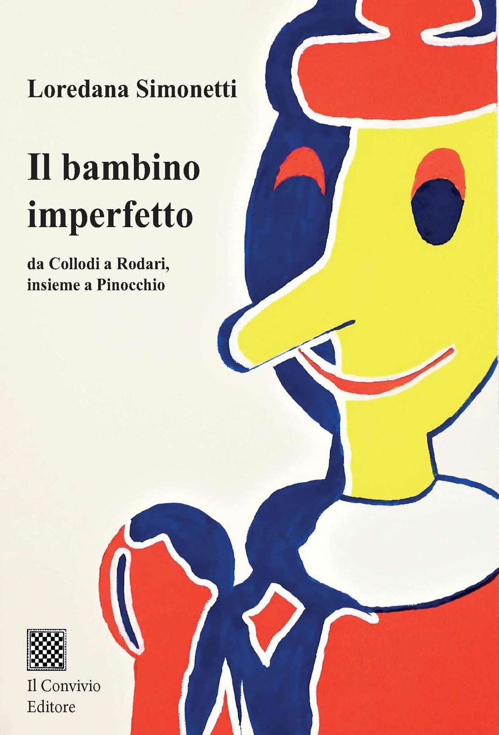 Il bambino imperfetto. Da Collodi a Rodari, insieme a Pinocchio