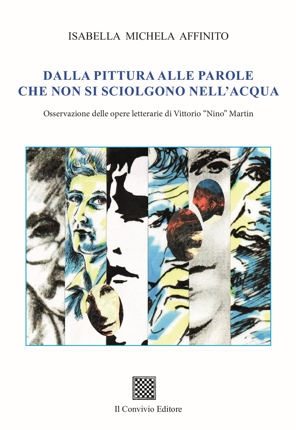 Dalla pittura alle parole che non si sciolgono nell'acqua. Osservazione delle opere letterarie di Vittorio «Nino» Martin