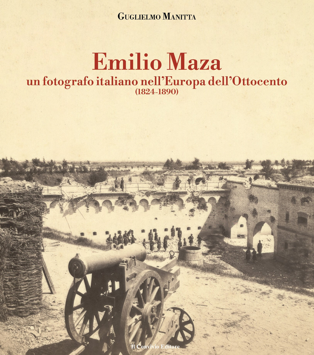 Emilio Maza. Un fotografo nell'Europa dell'Ottocento (1824-1890)