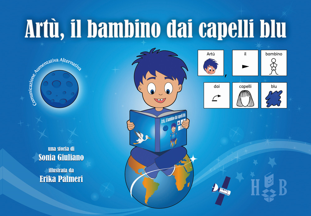 Artù, il bambino dai capelli blu, in CAA (Comunicazione Aumentativa Alternativa). Ediz. illustrata