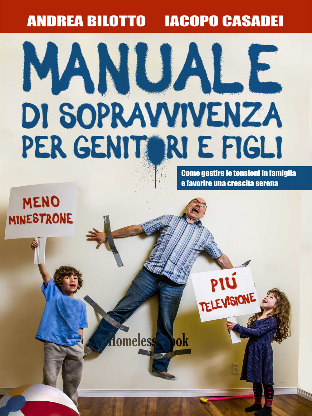 Manuale di sopravvivenza per genitori e figli. Come gestire le tensioni in famiglia e favorire una crescita serena