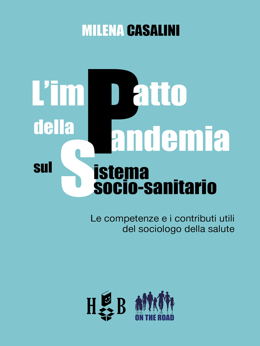 L'impatto della pandemia sul sistema socio-sanitario. Le competenze e i contributi utili del sociologo della salute