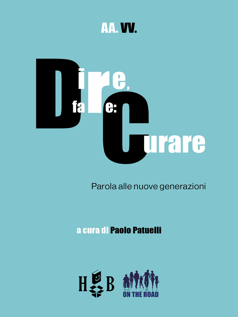 Dire, fare: curare. Parola alle nuove generazioni