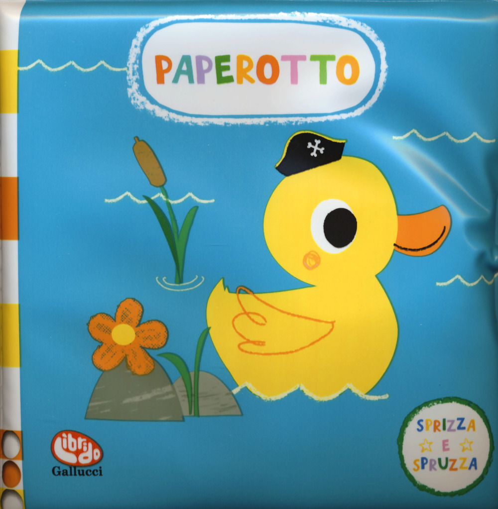 Paperotto! Sprizza e spruzza. Gli impermealibri - Kay Vincent - Libro - Librido Gallucci