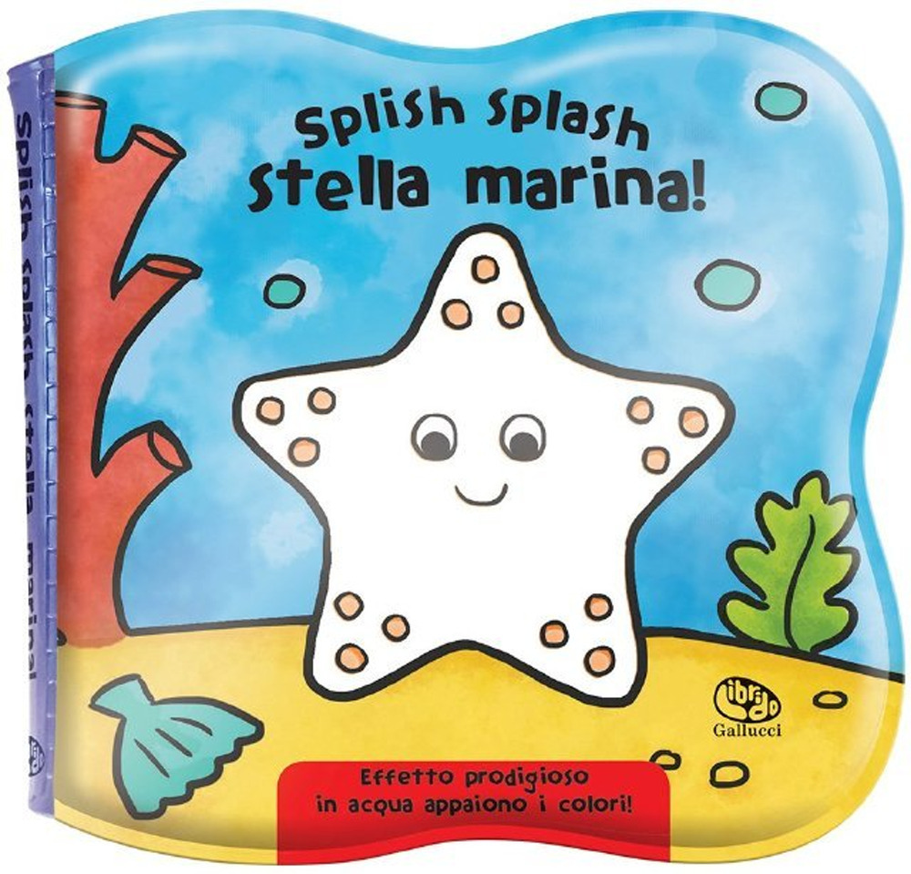 Splish splash stella marina! Impermealibri - Laura-Anne Robjohns - Libro - Librido Gallucci