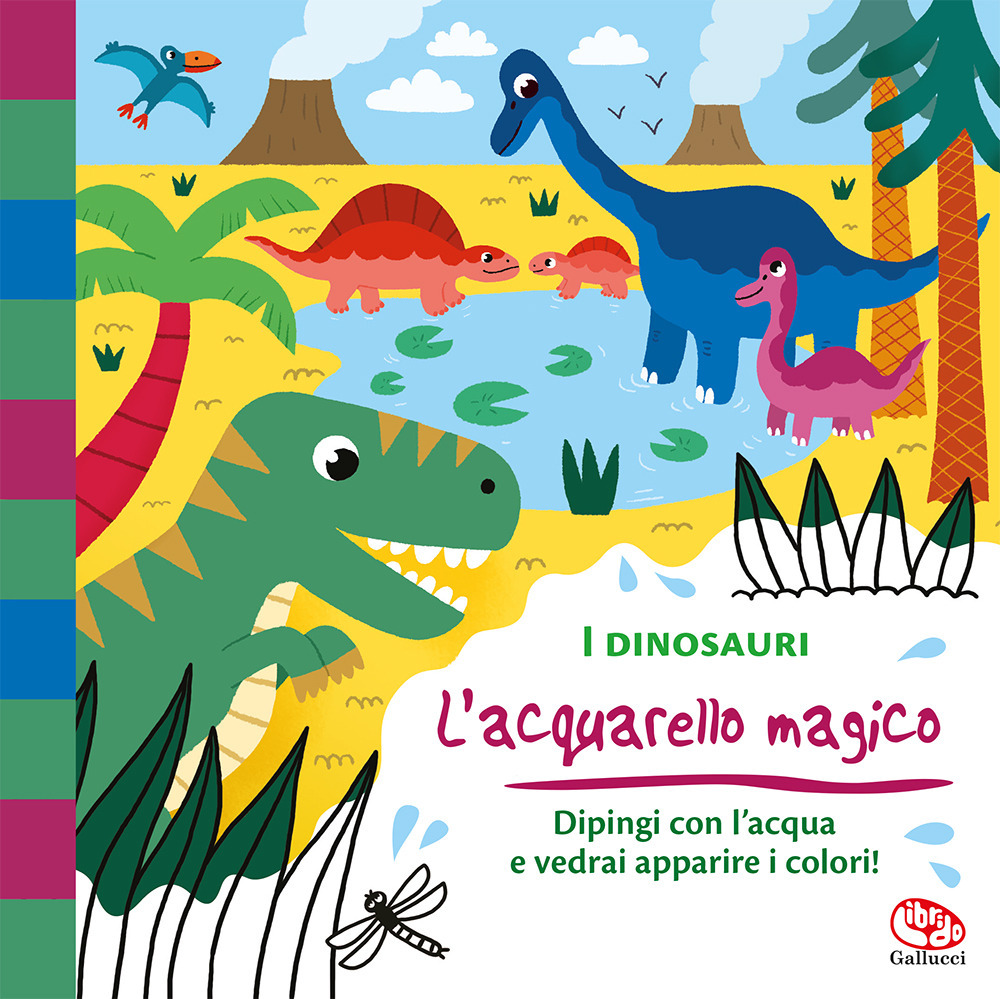 I dinosauri. L'acquarello magico. Ediz. a colori. Ediz. a spirale. Con gadget