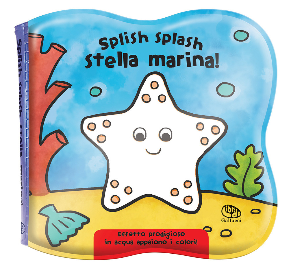 Splish splash stella marina! Impermealibri - Laura-Anne Robjohns - Libro - Librido Gallucci