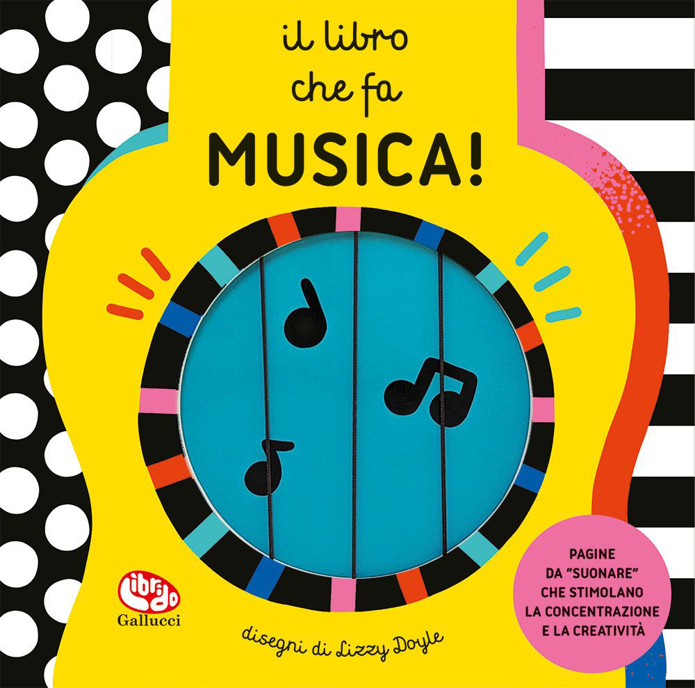 Il libro che fa musica! - Libro - Librido Gallucci