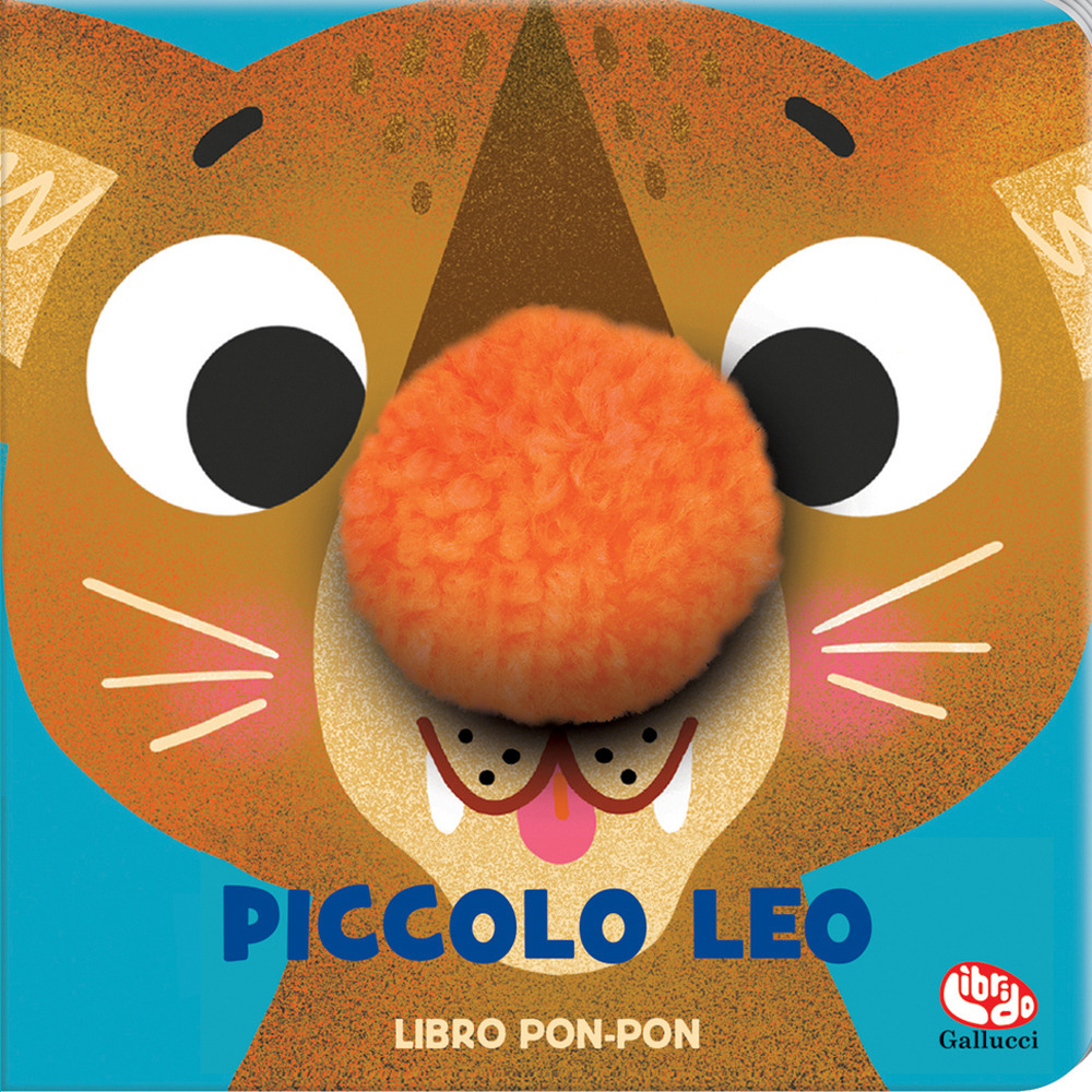 Piccolo Leo. Libri pon pon - Elisa Van Spronsen - Libro - Librido Gallucci