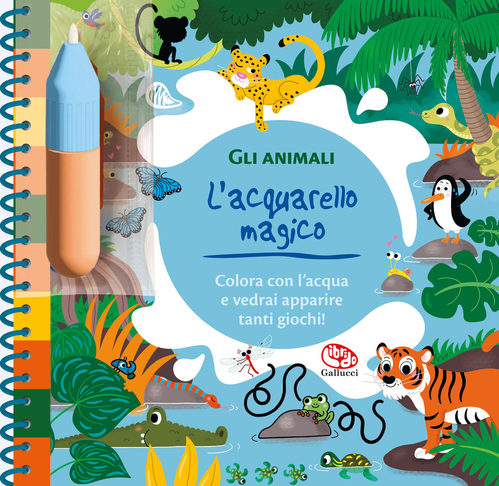 Gli animali. L'acquarello magico. Ediz. a spirale. Con pennello