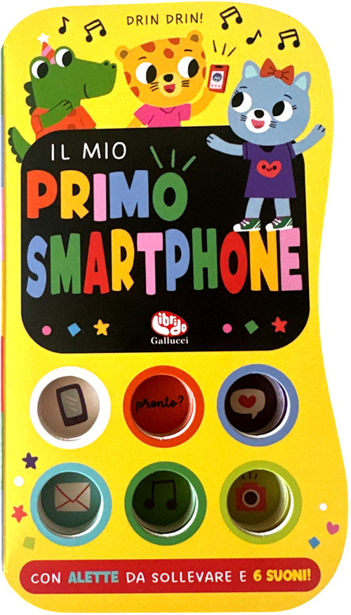 Il mio primo smartphone. Ediz. a colori
