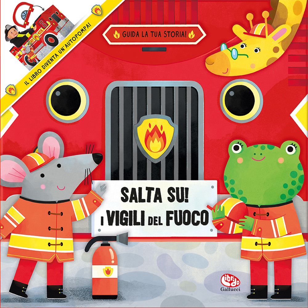 Salta su! I vigili del fuoco. Ediz. a colori
