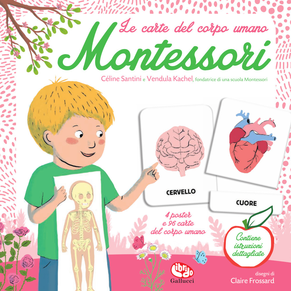 Le carte del corpo umano. Montessori - Céline Santini; Vendula Kachel - Libro - Librido Gallucci