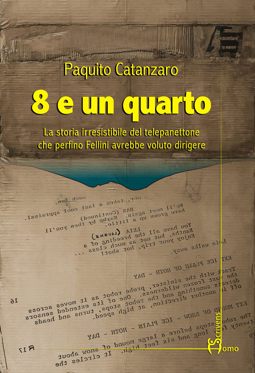 8 e un quarto. La storia irresistibile del telepanettone che perfino Fellini avrebbe voluto dirigere