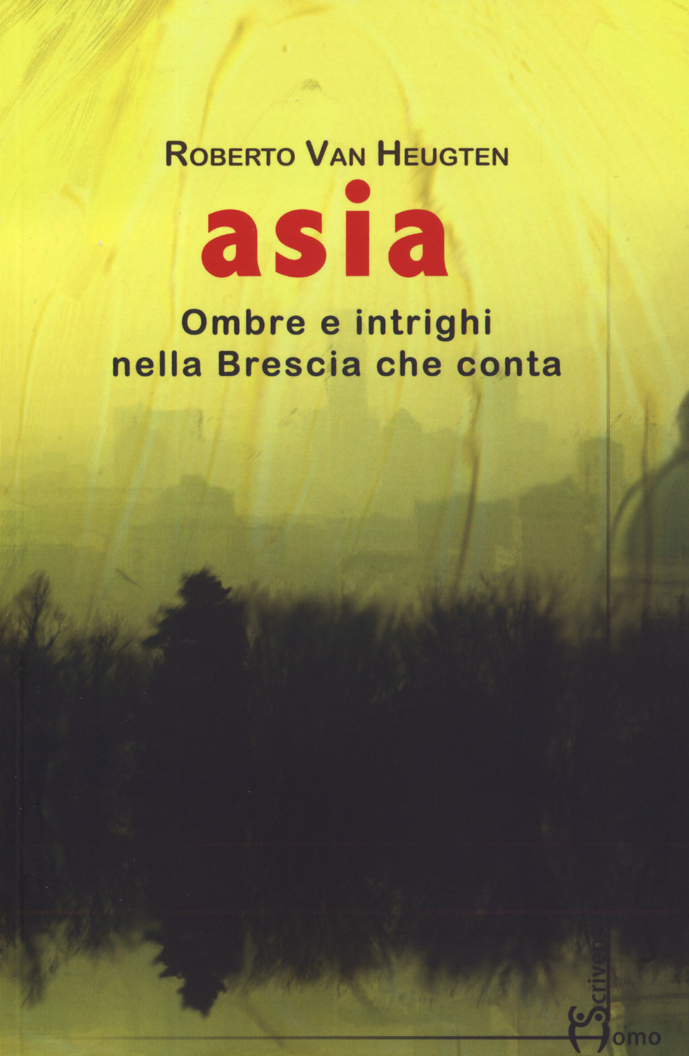 Asia. Ombre e intrighi nella Brescia che conta