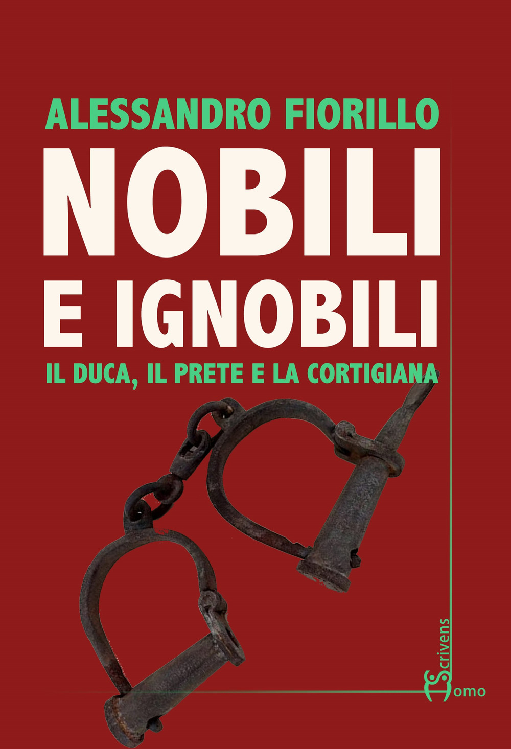 Nobili e ignobili. Il duca, il prete e la cortigiana