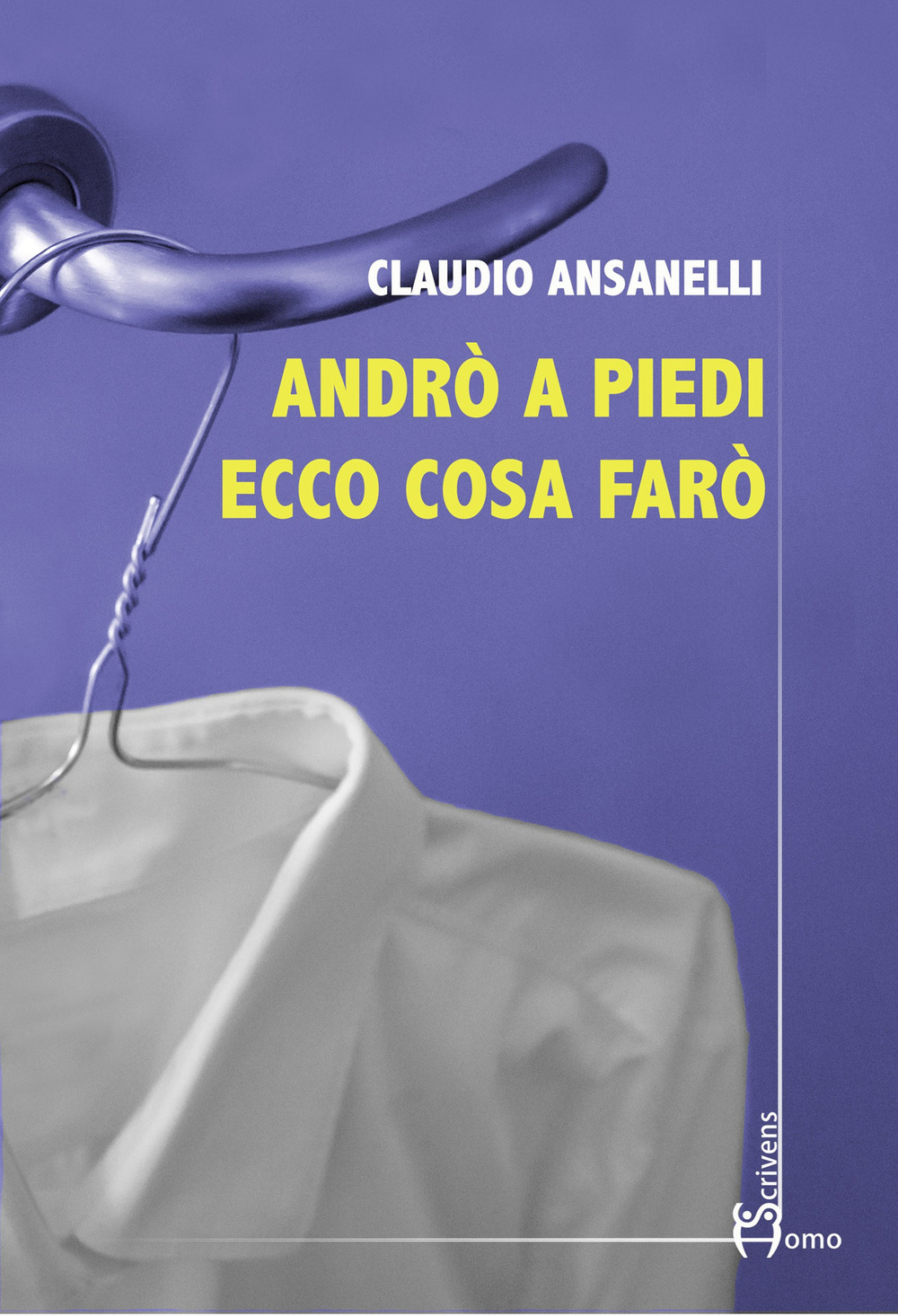 Andrò a piedi ecco cosa farò