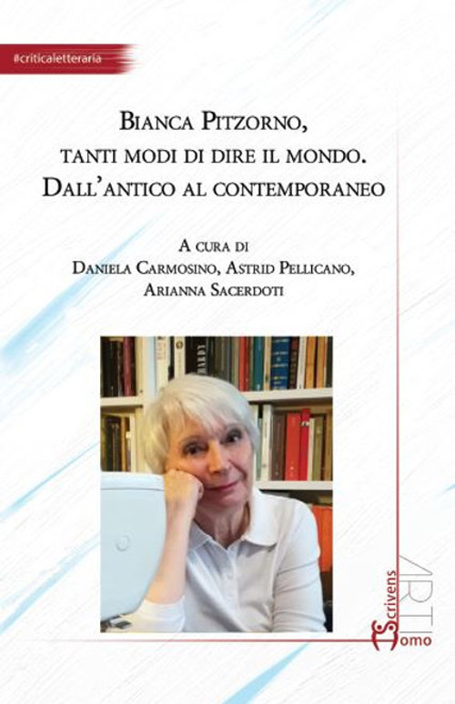 Bianca Pitzorno, tanti modi di dire il mondo. Dall'antico al contemporaneo - Libro - Homo Scrivens