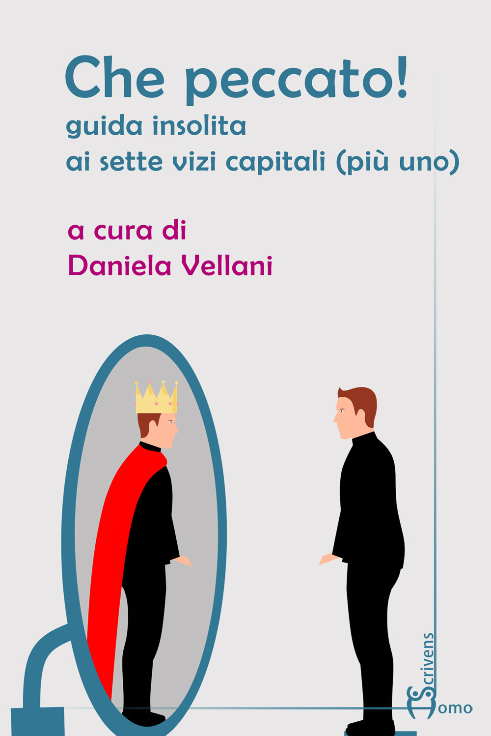 Che peccato! Guida insolita ai sette vizi capitali (più uno)