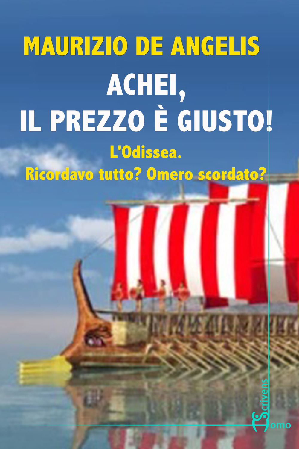 Achei, il prezzo è giusto! L'Odissea. Ricordavo tutto? Omero scordato?