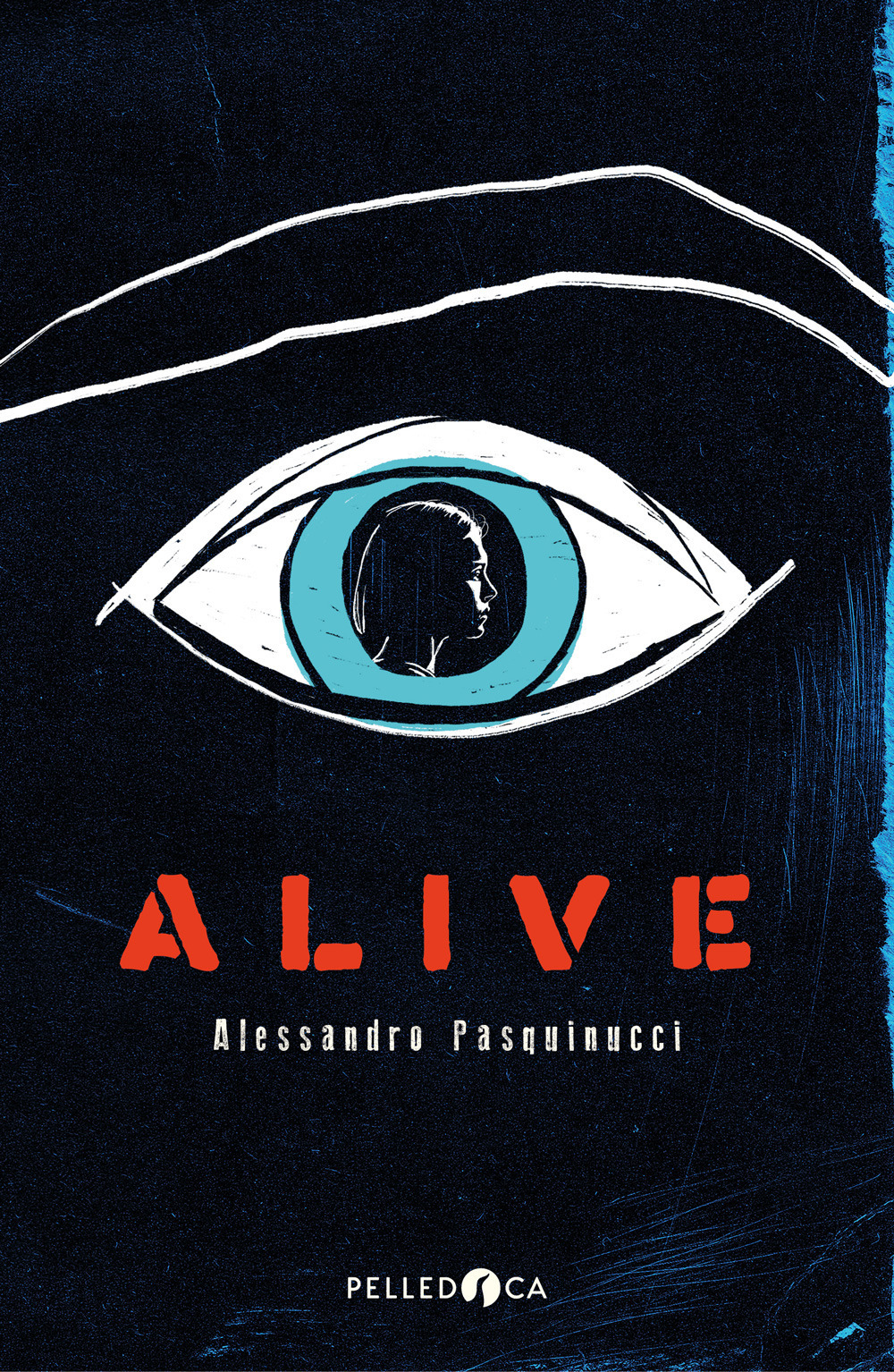 Alive - Alessandro Pasquinucci - Libro - Pelledoca Editore