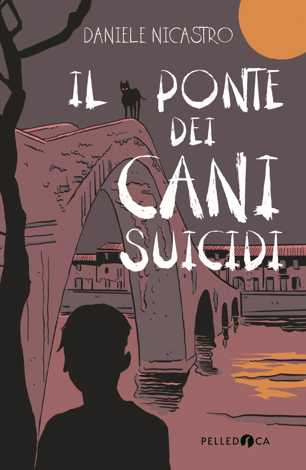 Il ponte dei cani suicidi - Daniele Nicastro - Libro - Pelledoca Editore
