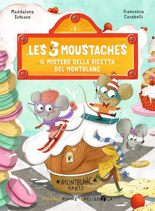 Il mistero della ricetta del Montblanc. Les 3 moustaches. Ediz. a colori