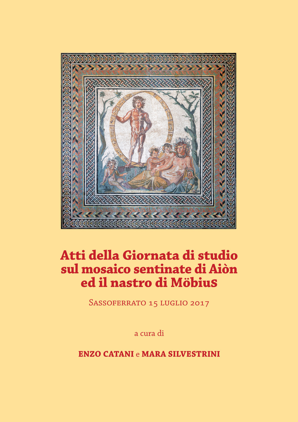 Atti della Giornata di studio sul mosaico sentinate di Aiòn ed il nastro di Mobius