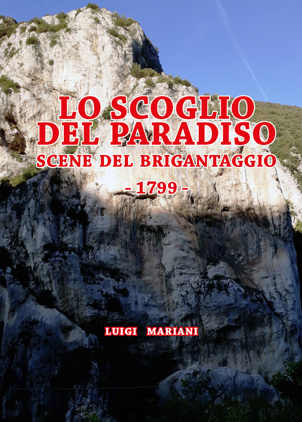 Lo scoglio del Paradiso. Scene del brigantaggio 1799