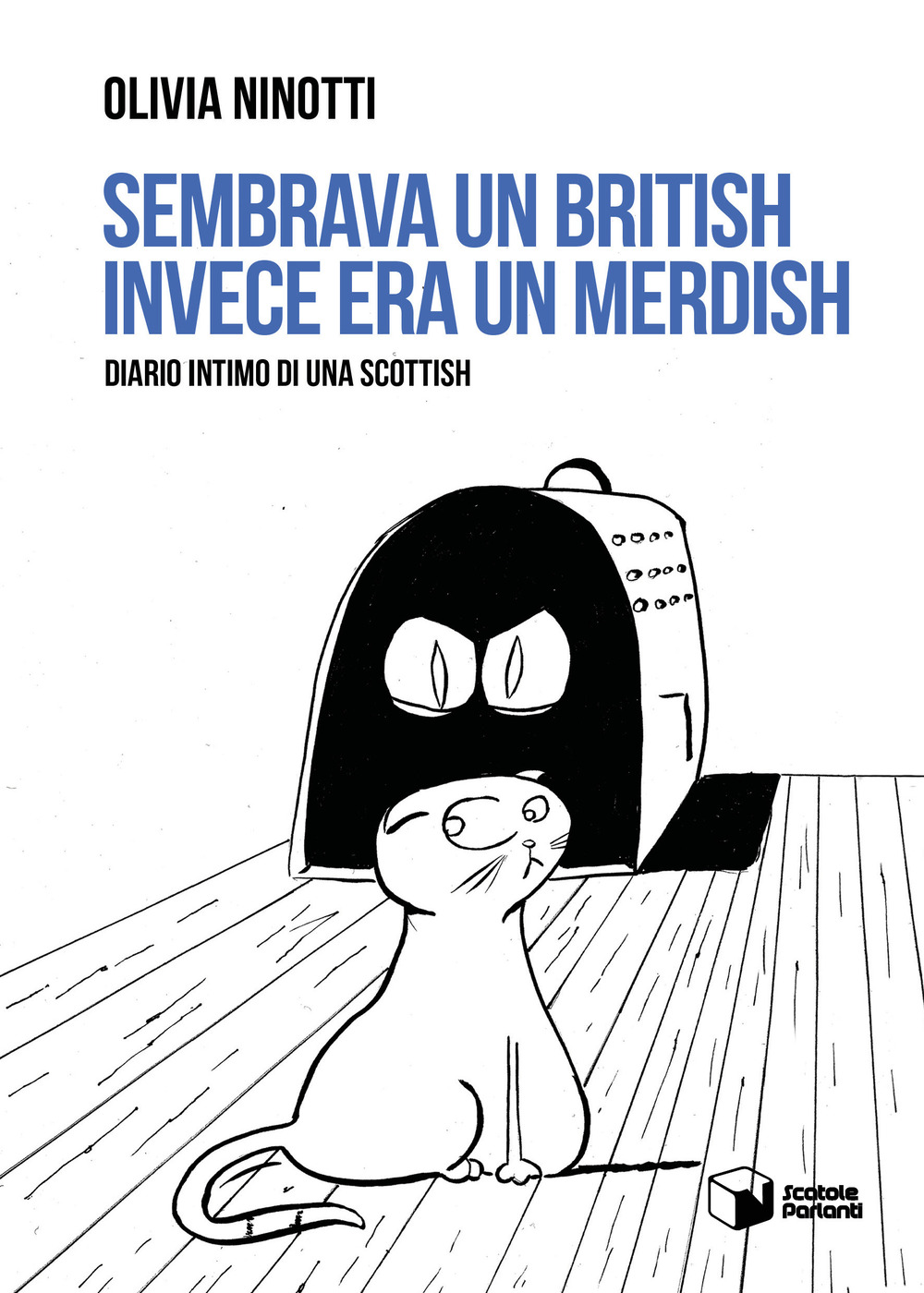 Sembrava un British invece era un Merdish. Diario intimo di una Scottish