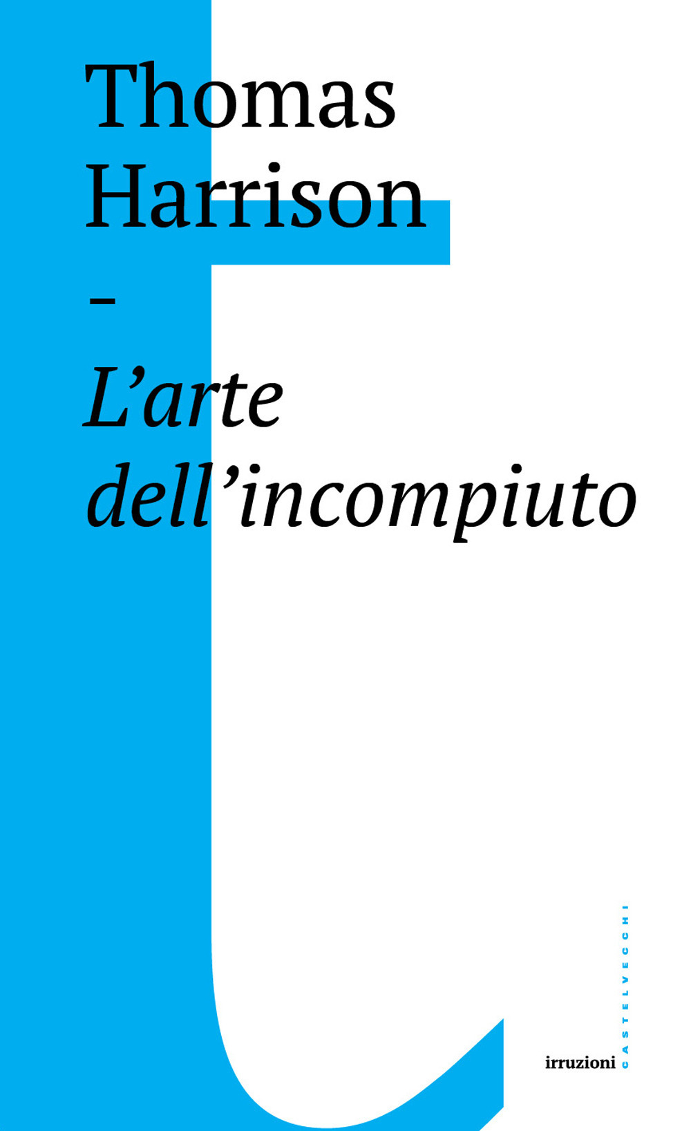 L'arte dell'incompiuto