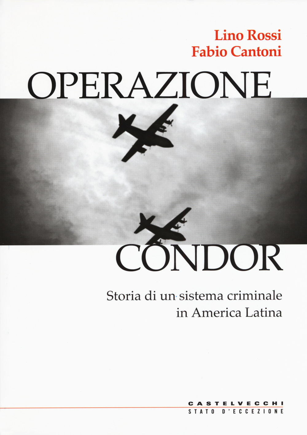 Operazione Condor. Storia di un sistema criminale in America Latina