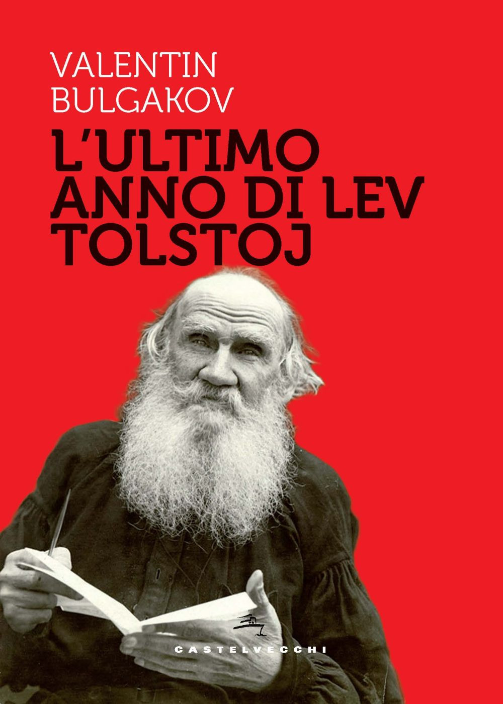 L'ultimo anno di Lev Tolstoj - Valentin Bulgakov - Libro - Castelvecchi