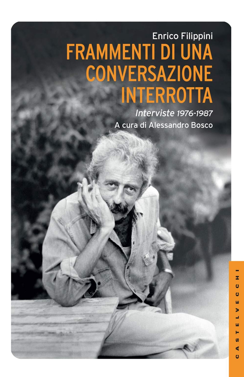 Frammenti di una conversazione interrotta. Interviste 1976-1987