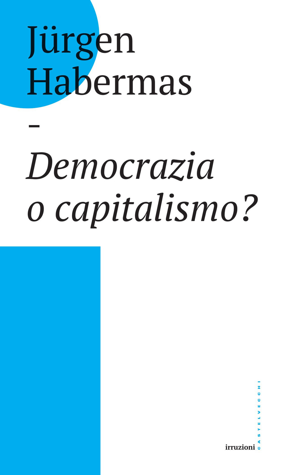 Democrazia o capitalismo? Gli Stati-nazione nel capitalismo globalizzato