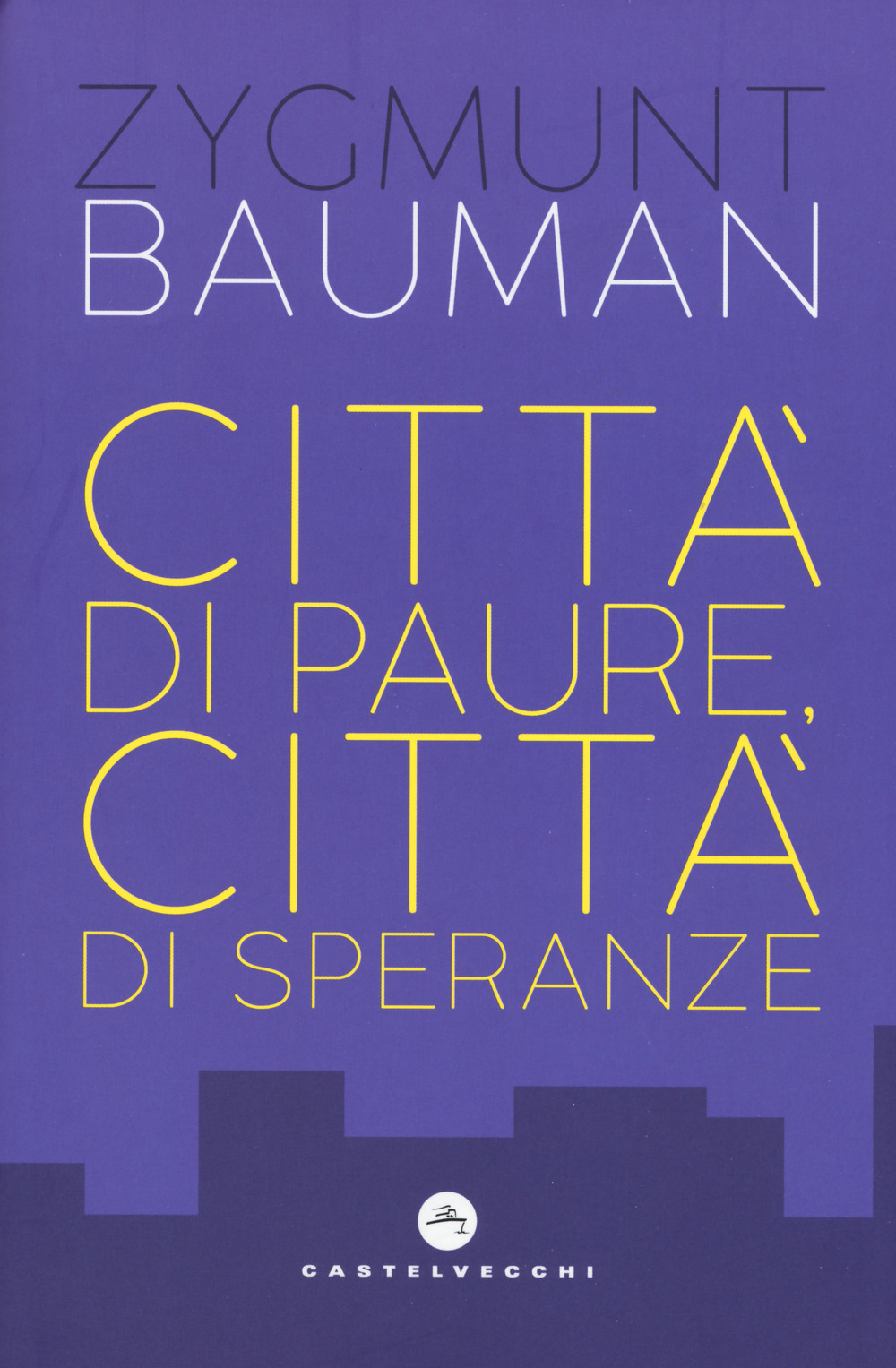 Città di paure, città di speranze