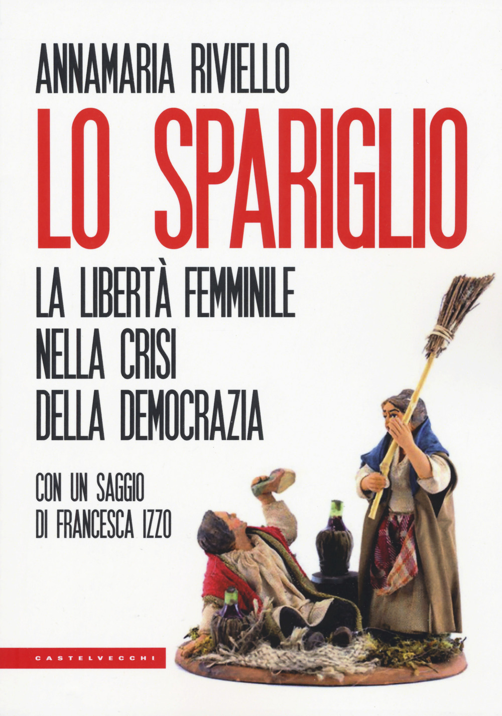 Lo spariglio. La libertà femminile nella crisi della democrazia