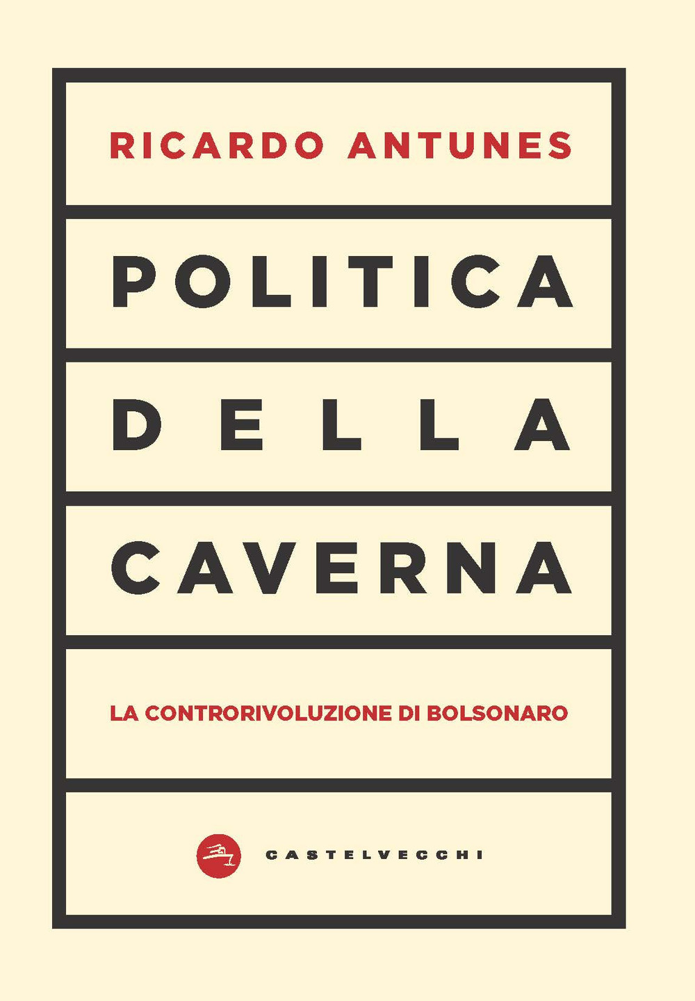 Politica della caverna. La controrivoluzione di Bolsonaro