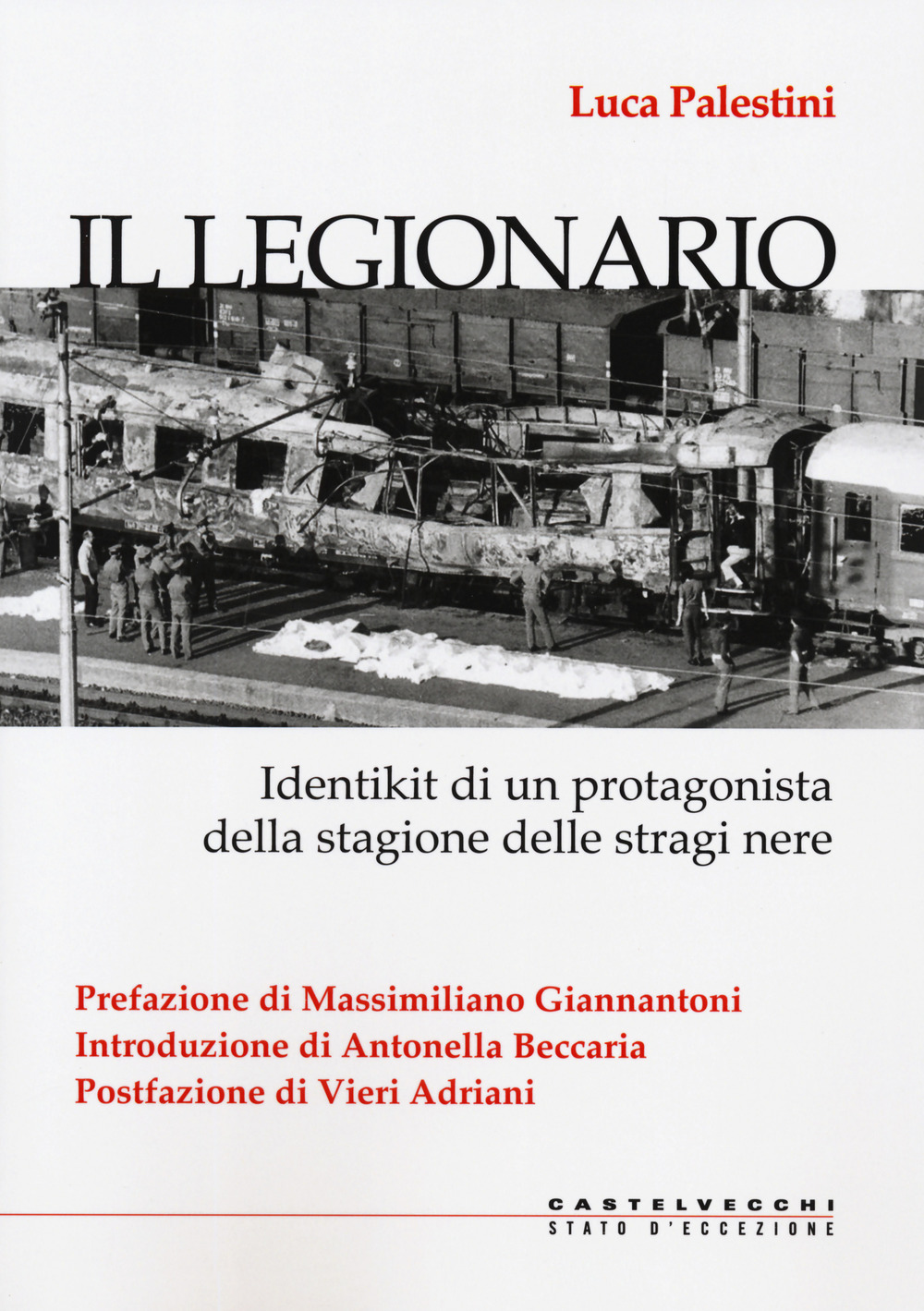 Il legionario. Identikit di un protagonista della stagione delle stragi nere