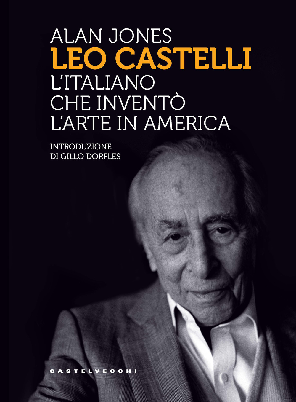 Leo Castelli. L'italiano che inventò l'arte in America