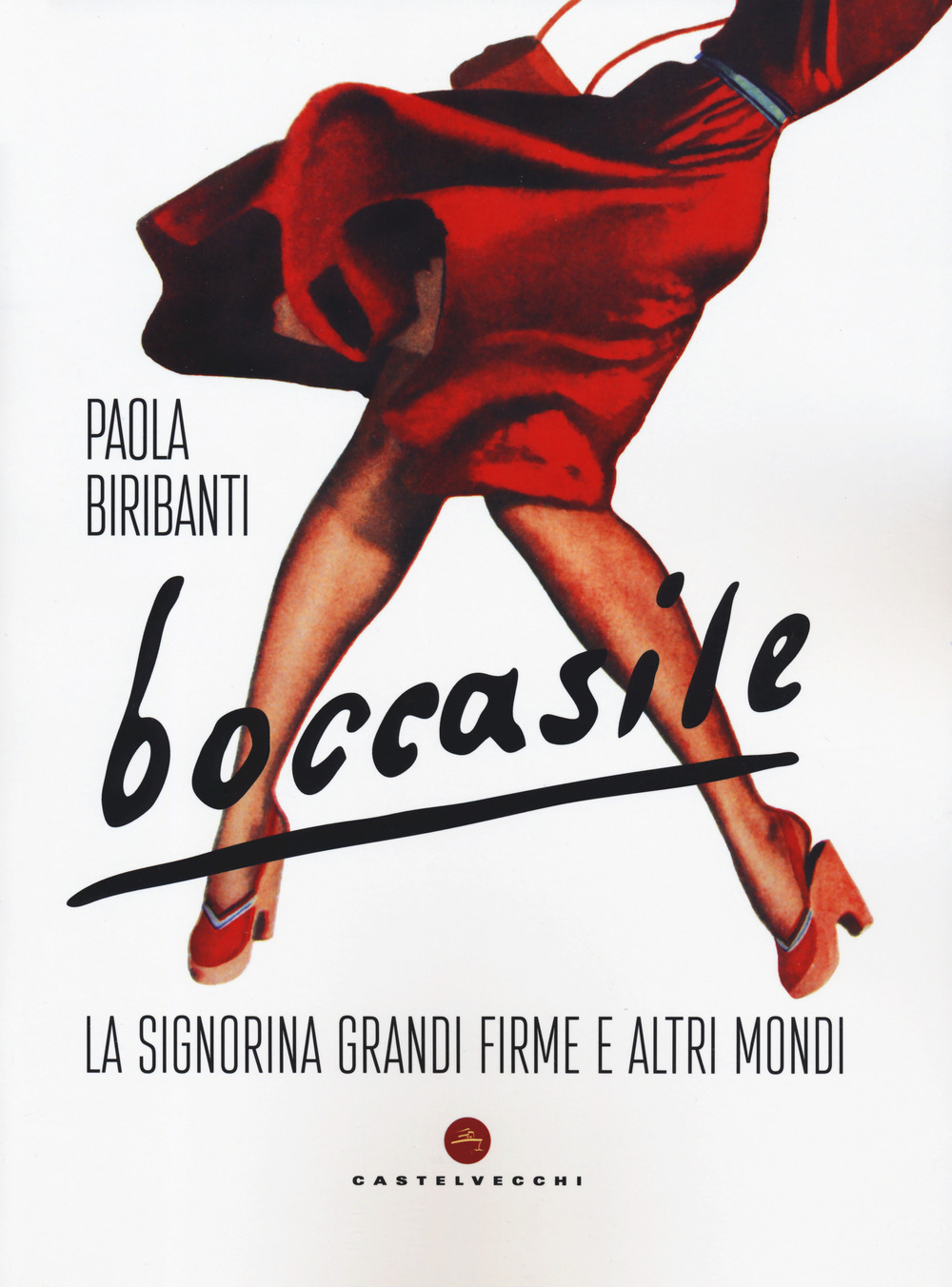 Boccasile. «La signorina grandi firme» e altri mondi. Ediz. a colori