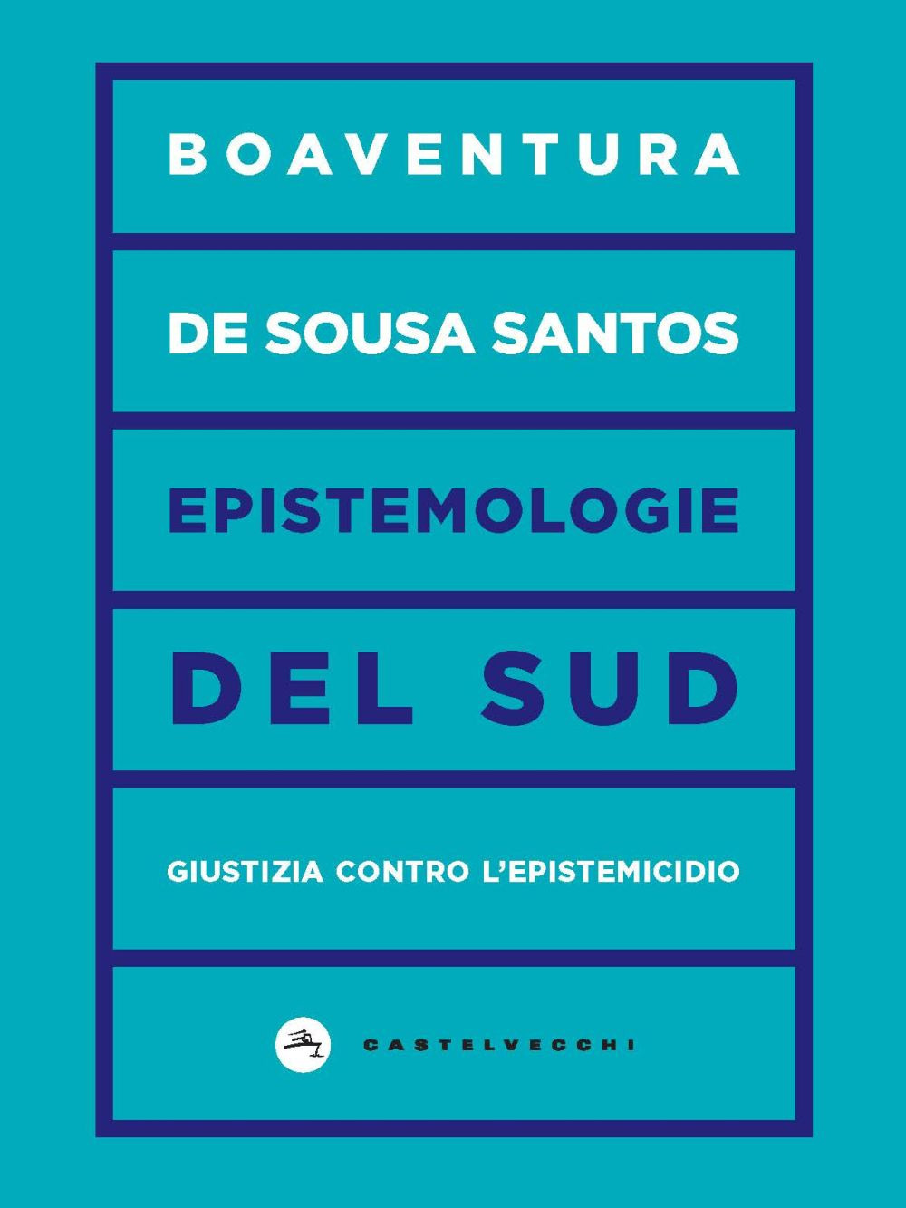 Epistemologie del Sud. Giustizia contro l'epistemicidio