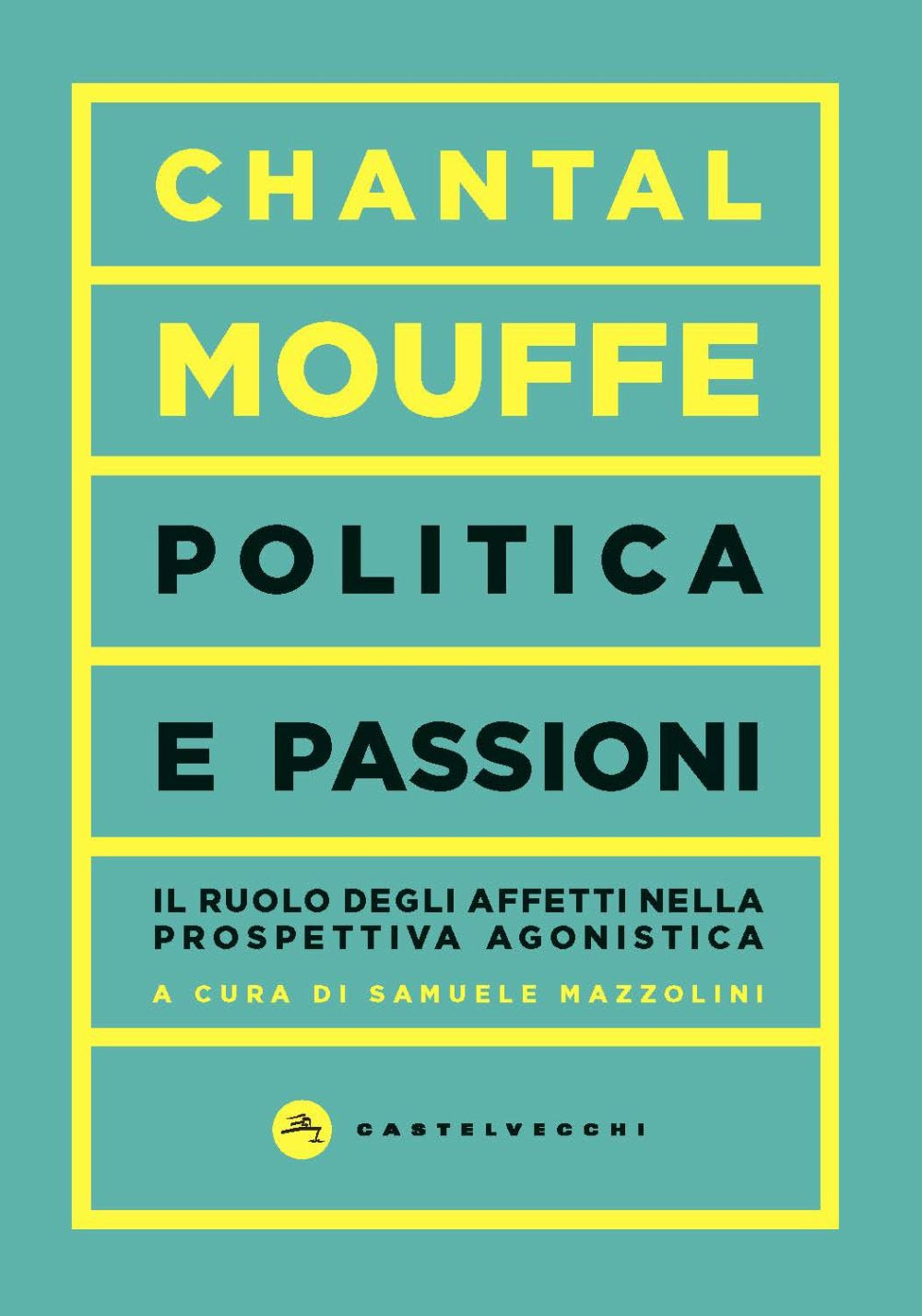 Politica e passioni. Il ruolo degli affetti nella prospettiva agonistica