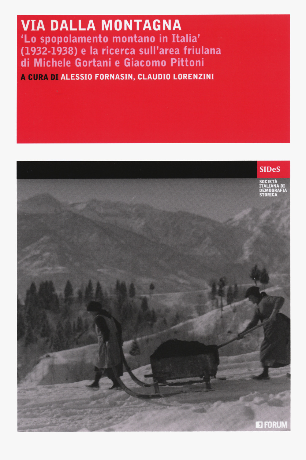 Via dalla montagna. «Lo spopolamento montano in Italia» (1932-1938) e la ricerca sull'area friulana di Michele Gortani e Giacomo Pittoni