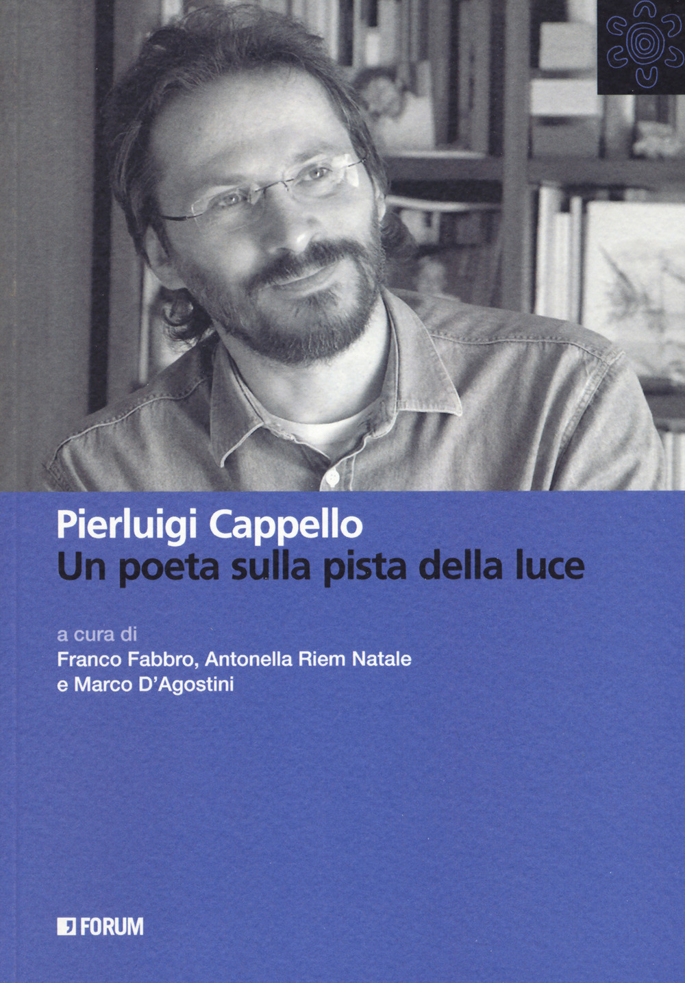 Pierluigi Cappello. Un poeta sulla pista della luce