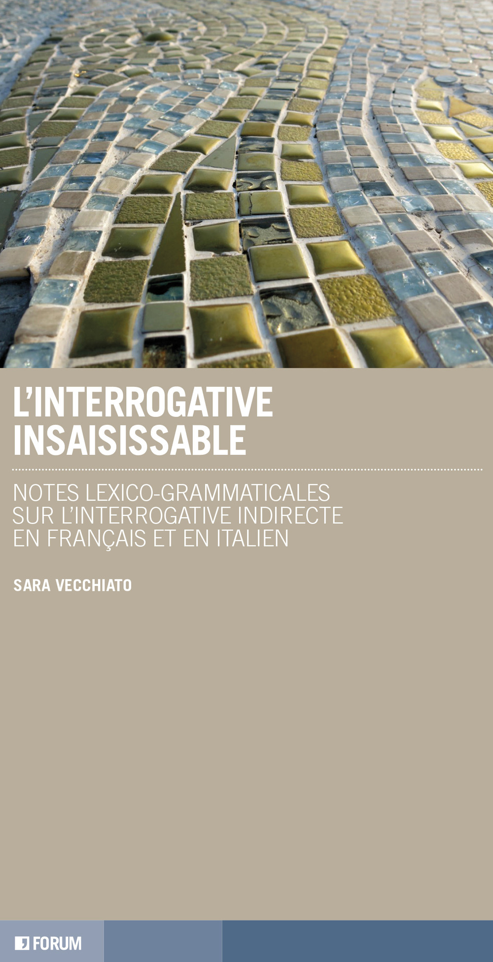 L'interrogative insaisissable. Notes lexico-grammaticales sur l'interrogative indirecte en français et en italien